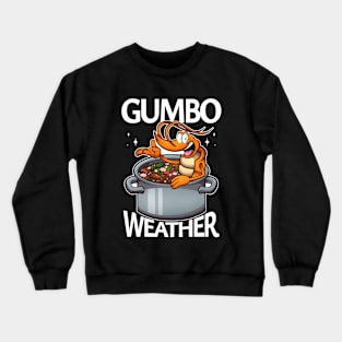 Cute Cartoon Shrimp Gumbo Weather Crewneck Sweatshirt